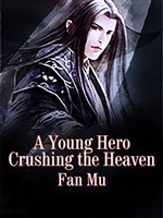 A Young Hero Crushing the Heaven