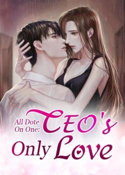 All Dote On One: CEO's Only Love