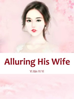 Alluring His Wife