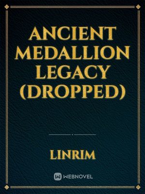 Ancient medallion legacy