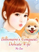 Billionaire's Conquest: Delicate Wife