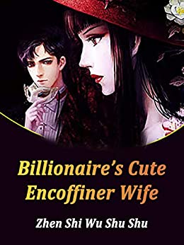 Billionaire's Cute Encoffiner Wife