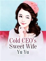 Cold CEO's Sweet Wife