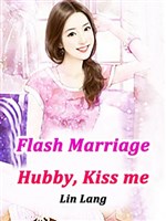 Flash Marriage: Hubby, Kiss me