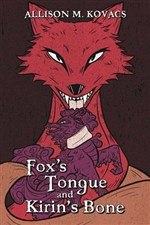 Fox’s Tongue and Kirin’s Bone