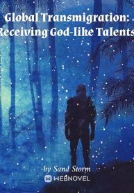 Global Transmigration: Receiving God-like Talents!