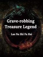 Grave-robbing: Treasure Legend