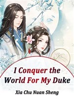 I Conquer the World For My Duke