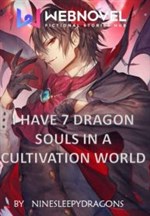 I Have Seven Dragon Souls In a cultivation world