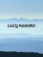 Lucy Reborn
