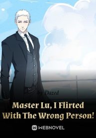 Master Lu, I  Flirted With The Wrong Person!