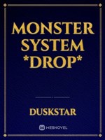 Monster System *drop*