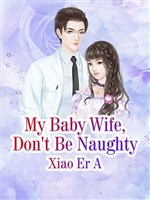 My Baby Wife, Don't Be Naughty