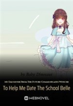 My Daughter From The Future Messages Me To Help Me Date The School Belle