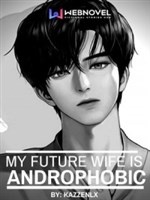 My Future Wife Is Androphobic