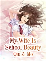 My Wife Is School Beauty