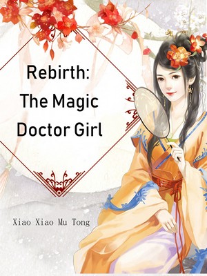 Rebirth: The Magic Doctor Girl