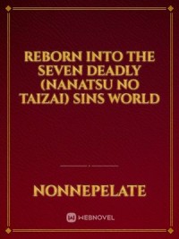Reborn Into The Seven Deadly Sins World