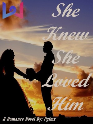 She Knew She Loved Him(Completed)