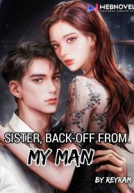 Sister, Back-off From MY MAN