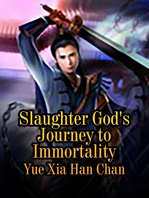Slaughter God's Journey to Immortality