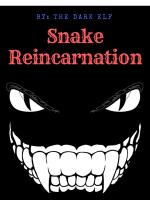 Snake Reincarnation