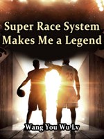 Super Race System Makes Me a Legend