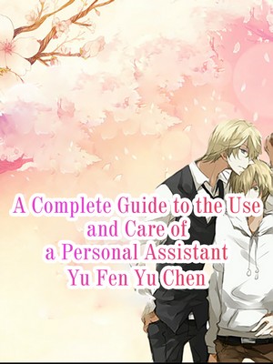 The Complete Guide to the Use and Care of a Personal Assistant