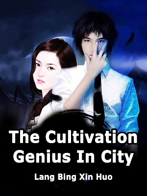 The Cultivation Genius In City