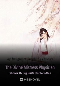 The Divine Mistress Physician Shows Mercy with Her Needles