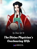 The Divine Physician's Overbearing Wife: State Preceptor, Your Wife Has Fled Again!