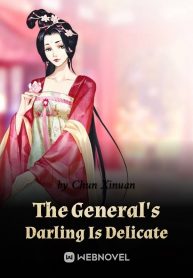 The General’s Darling Is Delicate