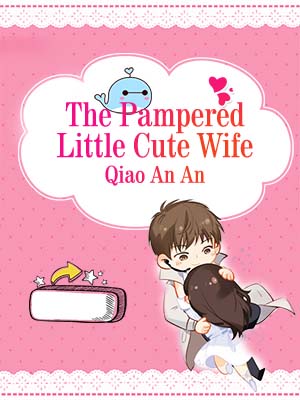 The Pampered Little Cute Wife