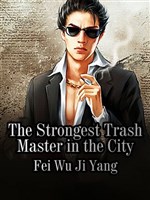 The Strongest Trash Master in the City