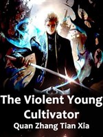 The Violent Young Cultivator