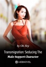 Transmigration: Seducing The Male Support Character