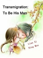 Transmigration: To Be His Man