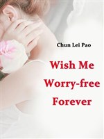 Wish Me Worry-free Forever