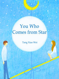 You,Who Comes from Star