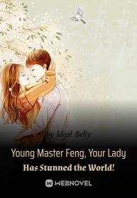 Young Master Feng, Your Lady Has Stunned the World!